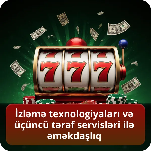 İzləmə texnologiyaları və üçüncü tərəf servisləri ilə əməkdaşlıq